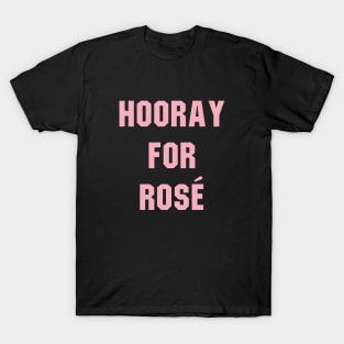 Hooray For Rose T-Shirt